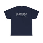 Can't Wait To Have My Vote Disregarded - Men's T-Shirt