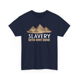 Slavery Gets Shit Done - Men's T-Shirt