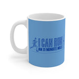 I Can Run An 11 Minute Mile - Mug