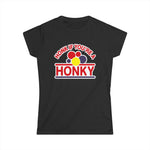 Honk If You're A Honky - Women's T-Shirt