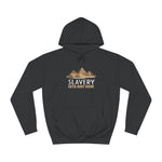 Slavery Gets Shit Done - Hoodie