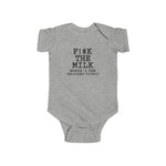 Fuck The Milk - Baby Onesie