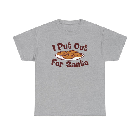 I Put Out For Santa - Men's T-Shirt