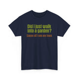 Did I Just Walk Into A Garden? - Men's T-Shirt