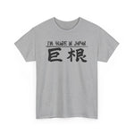 I'm Huge In Japan -  Men's T-Shirt