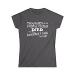 Thousands Of My Potential Children Died On Your Daughter's Face Last Night - Women's T-Shirt