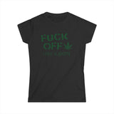 Fuck Off - I Have Glaucoma (With Pot Leaf) - Women's T-Shirt