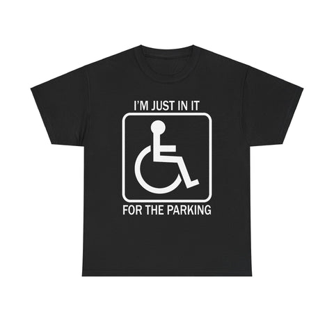 I'm Just In It For Parking -  Men's T-Shirt