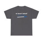 We Haven't Fucked? Talk To My Assistant She'll Set Up The Appointment - Men's T-Shirt