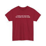 I Cannot And I Can't Stress This Enough - Men's T-Shirt