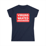 Virgins Wanted No Experience Necessary - Women's T-Shirt