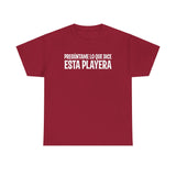 Preguntame Lo Que Dice Esta Playera -  Men's T-Shirt