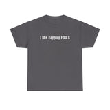 I Like Capping Fools -  Men's T-Shirt