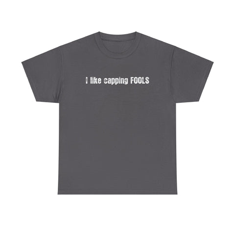 I Like Capping Fools -  Men's T-Shirt