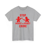 Stop Midget On Midget Crime -  Men's T-Shirt