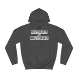 Fully Vaxxed And Totally Waxed - Hoodie