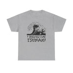 I Surfed The Tsunami - Men's T-Shirt