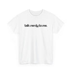 Talk Nerdy To Me - Men's T-Shirt