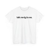 Talk Nerdy To Me - Men's T-Shirt