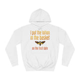 I Put The Lotion In The Basket On The First Date - Hoodie