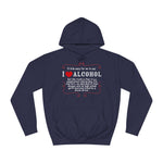 It'd Be Easy For Me To Say I Love Alcohol - Hoodie