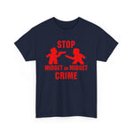 Stop Midget On Midget Crime -  Men's T-Shirt