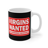 Virgins Wanted No Experience Necessary - Mug