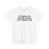 I'd Rather Be Snorting Cocaine Off A Hooker's Ass - Men's T-Shirt