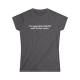 I'm Suspending Disbelief Until Further Notice - Women's T-Shirt