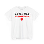 I Am Not An Ambulance - Men's T-Shirt