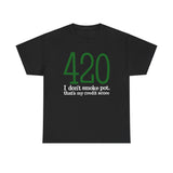 420 - I Don't Smoke Pot - Men's T-Shirt