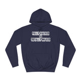 Fully Vaxxed And Totally Waxed - Hoodie