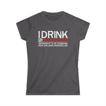 I Drink In Moderation - Women’s T-Shirt