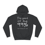 I'm Part Of The 99% That Fucked Your Mom - Hoodie