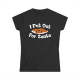 I Put Out For Santa - Women’s T-Shirt