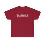 Can't Wait To Have My Vote Disregarded - Men's T-Shirt