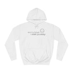 Sorry Boys - I Eat Pussy - Hoodie