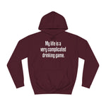 My Life Is A Very Complicated Drinking Game - Hoodie