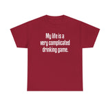 My Life Is A Very Complicated Drinking Game - Men's T-Shirt