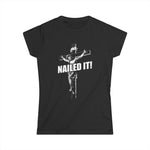 Nailed It! - Women’s T-Shirt