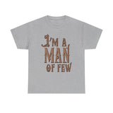 I'm A Man Of Few - Men's T-Shirt