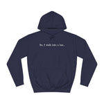 So I Walk Into A Bar - Hoodie