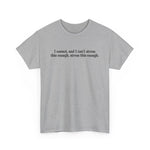 I Cannot And I Can't Stress This Enough - Men's T-Shirt