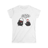 What The Fuck Did You Call Me? (Pot And Kettle) - Women's T-Shirt