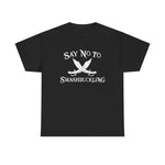 Say No To Swashbuckling -  Men's T-Shirt