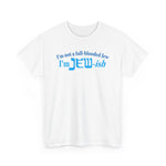 I'm Not A Full Blooded Jew - I'm Jewish - Men's T-Shirt