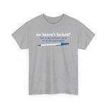 We Haven't Fucked? Talk To My Assistant She'll Set Up The Appointment - Men's T-Shirt