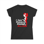 I Saw Mommy Kissing Mrs Claus - Women's T-Shirt