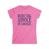 Rejecting Advice Of Counsel - Women’s T-Shirt