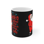 Santa Rubbed Your Toothbrush On His Balls - Mug